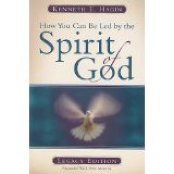 How You Can Be Led By The Spirit of God by Kenneth E. Hagin